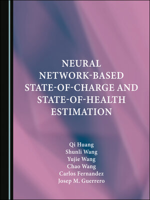 cover image of Neural Network-Based State-of-Charge and State-of-Health Estimation